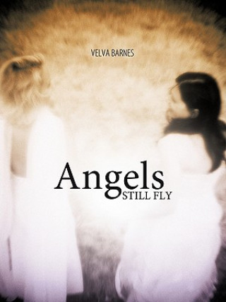 Knjiga Angels Still Fly Velva Barnes
