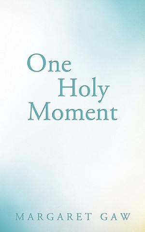 Kniha One Holy Moment Margaret Gaw