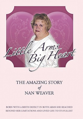 Kniha Little Arms, Big Heart Nan Weaver