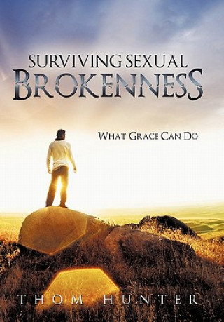 Könyv Surviving Sexual Brokenness Thom Hunter