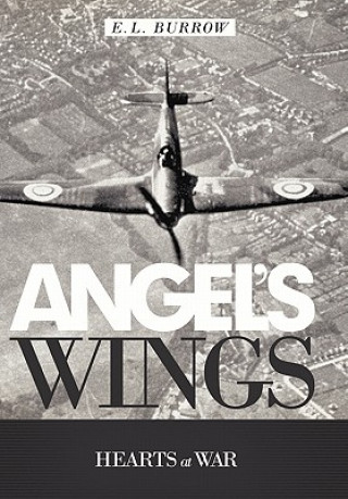 Kniha Angel's Wings; Hearts at War E. L. Burrow