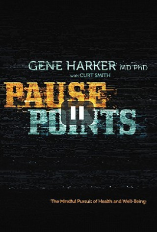 Kniha Pause Points Gene Harker MD PhD