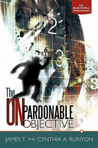 Knjiga Unpardonable Objective James T. and Cynthia A. Runyon