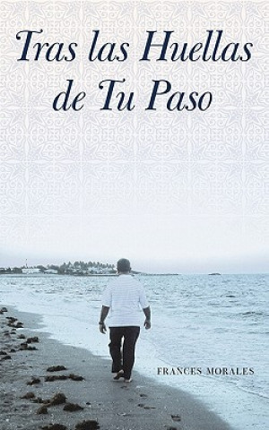 Książka Tras Las Huellas de Tu Paso Frances Morales