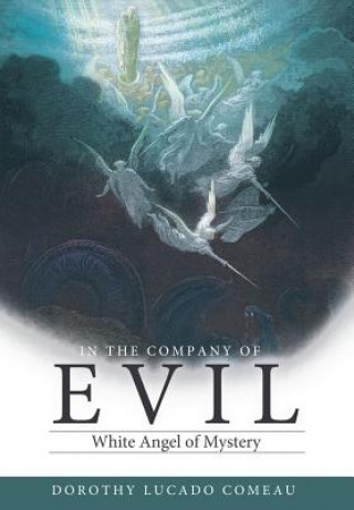Könyv In The Company of Evil Dorothy Lucado Comeau