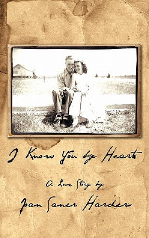 Книга I Know You By Heart Joan Saner Harder