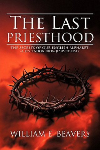 Книга Last Priesthood WILLIAM E. BEAVERS