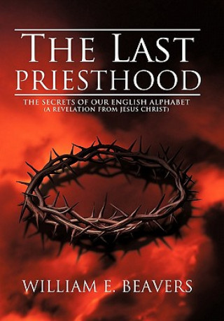 Kniha Last Priesthood WILLIAM E. BEAVERS