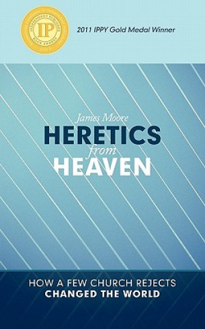 Kniha HERETICS from HEAVEN James Moore