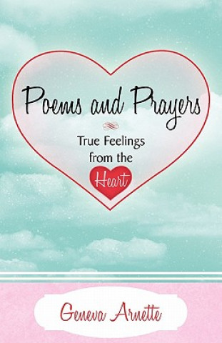 Kniha Poems and Prayers True Feelings from the Heart Geneva Arnette