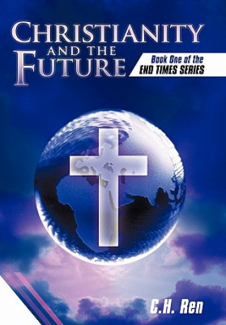 Carte Christianity and the Future C.H.Ren