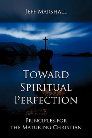 Книга Toward Spiritual Perfection Jeff Marshall