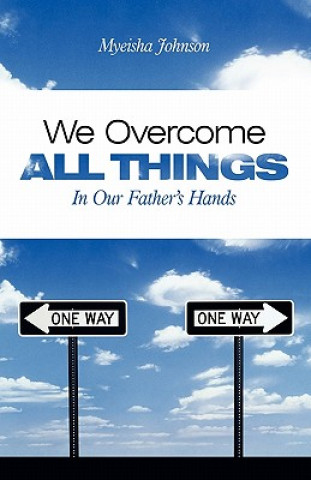 Knjiga We Overcome All Things Myeisha Johnson