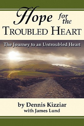 Könyv Hope for the Troubled Heart Dennis Kizziar