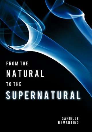 Książka From the Natural to the Supernatural Danielle DeMartino