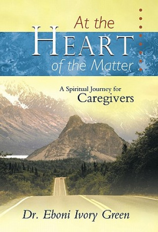 Carte At the Heart of the Matter Dr. Eboni Ivory Green
