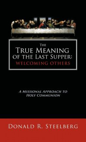 Βιβλίο True Meaning of the Last Supper Donald R. Steelberg