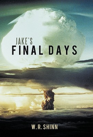 Knjiga Jake's Final Days W. R. Shinn