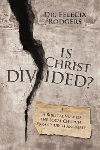 Kniha Is Christ Divided? Dr. Felecia Rodgers