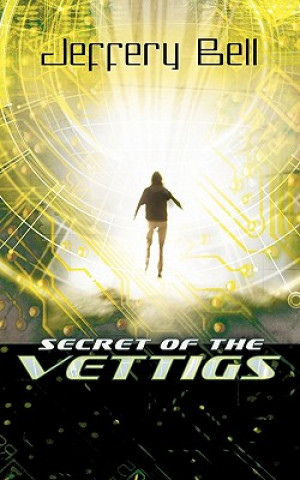Kniha Secret of the Vettigs Jeffery Bell