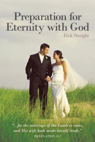 Könyv Preparation for Eternity with God Rick Streight