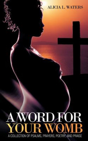 Knjiga Word for Your Womb Alicia L. Waters