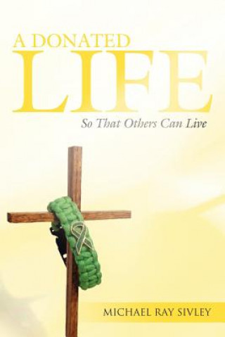 Könyv Donated Life Michael Ray Sivley