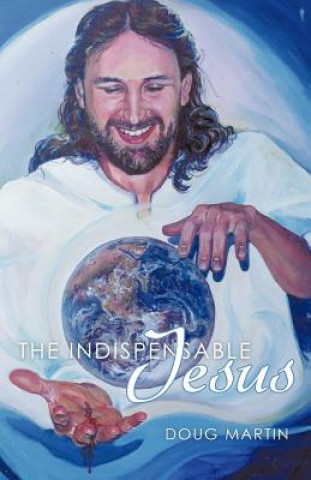 Könyv Indispensable Jesus Doug Martin
