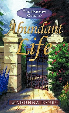 Книга Narrow Gate to Abundant Life Madonna Jones