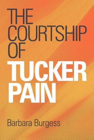 Carte Courtship Of Tucker Pain Barbara Burgess