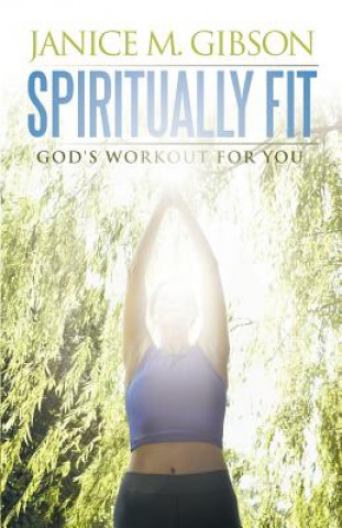 Książka Spiritually Fit Janice M. Gibson