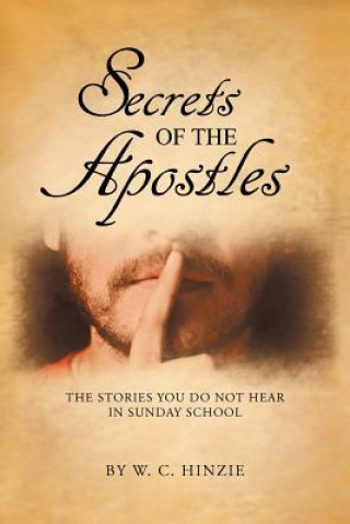 Kniha Secrets of the Apostles W. C. Hinzie