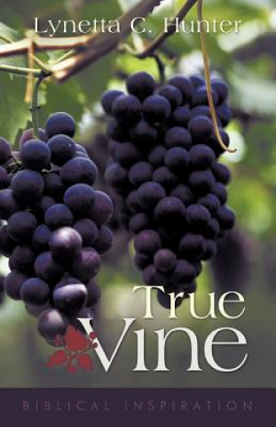 Knjiga True Vine Lynetta C. Hunter