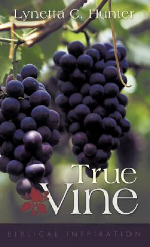 Knjiga True Vine Lynetta C. Hunter