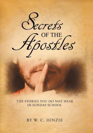 Kniha Secrets of the Apostles W. C. Hinzie