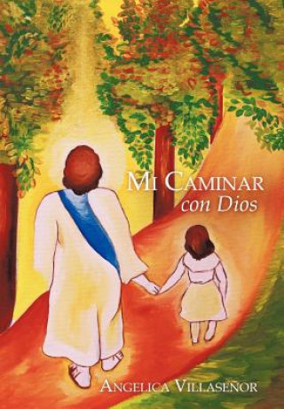 Knjiga Mi Caminar Con Dios Angelica Villasenor