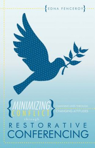 Kniha Minimizing Conflict Through Restorative Conferencing Edna Fenceroy