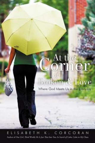 Könyv At the Corner of Broken & Love Elisabeth K. Corcoran
