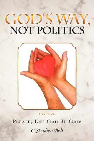 Könyv God's Way, Not Politics C Stephen Bell