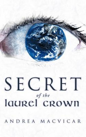 Carte Secret of the Laurel Crown Andrea MacVicar