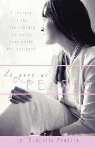 Книга He Gave Me Pearls Rochelle Frazier