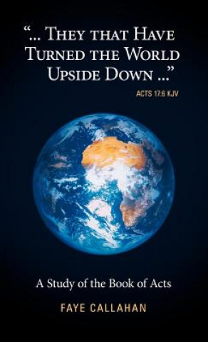 Carte "...They That Have Turned The World Upside Down..." Acts 17 Faye Callahan
