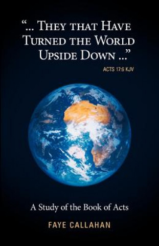 Carte "...They That Have Turned The World Upside Down..." Acts 17 Faye Callahan