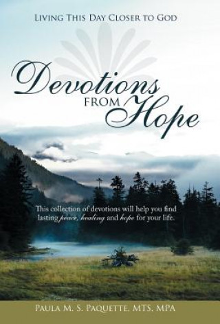 Carte Devotions from Hope Paula M. S. Paquette MTS MPA