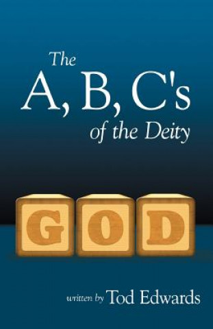 Carte B, C's of the Deity Tod Edwards