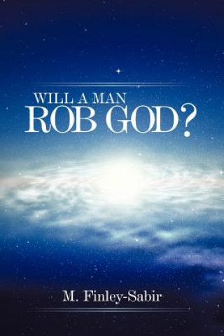Kniha Will A Man Rob God? M. Finley-Sabir