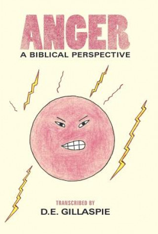 Kniha Anger, A Biblical Perspective D.E. Gillaspie