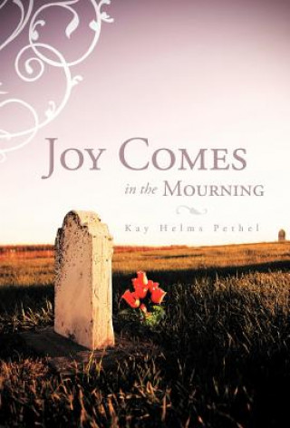 Carte Joy Comes in the Mourning KAY HELMS PETHEL