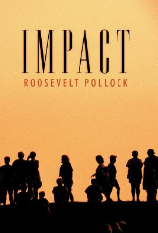 Книга Impact Roosevelt Pollock