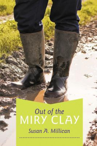 Книга Out of the Miry Clay Susan A. Millican